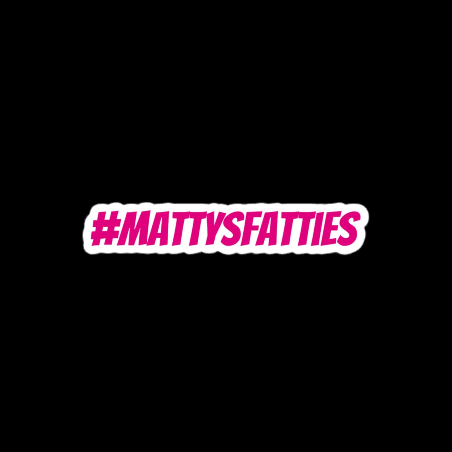 #MattysFatties stickers